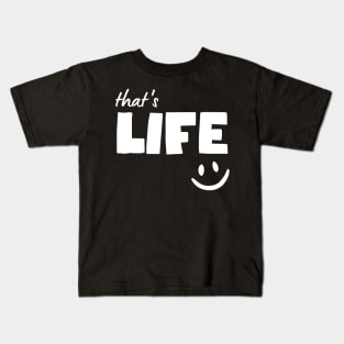 That's Life Kids T-Shirt